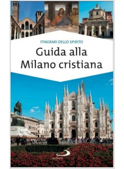 GUIDA ALLA MILANO CRISTIANA