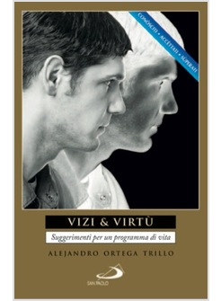 VIZI E VIRTU' SUGGERIMENTI PER UN PROGRAMMA DI VITA