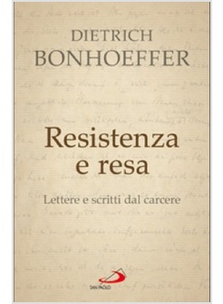 RESISTENZA E RESA LETTERE E SCRITTI DAL CARCERE