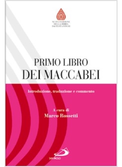 PRIMO LIBRO DEI MACCABEI INTRODUZIONE, TRADUZIONE E COMMENTO