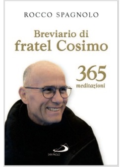 BREVIARIO DI FRATEL COSIMO 365 MEDITAZIONI SULLE PREGHIERE DEL CRISTIANO