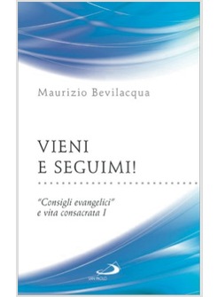 VIENI E SEGUIMI! "CORSI EVANGELICI" E VITA CONSACRATA I