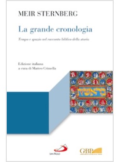 LA GRANDE CRONOLOGIA TEMPO E SPAZIO NEL RACCONTO BIBLICO DELLA STORIA