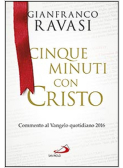 CINQUE MINUTI CON CRISTO. COMMENTO AL VANGELO QUOTIDIANO 2016