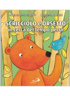 SCRICCIOLO E ORSETTO IN CERCA DEL TEMPO PERSO