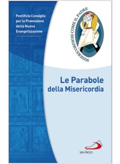 LE PARABOLE DELLA MISERICORDIA