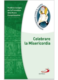 CELEBRARE LA MISERICORDIA