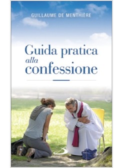 GUIDA PRATICA ALLA CONFESSIONE