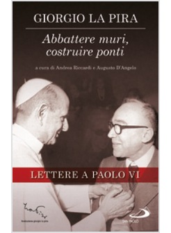 ABBATTERE MURI, COSTRUIRE PONTI LETTERE A PAOLO VI