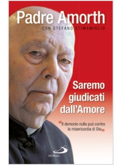 SAREMO GIUDICATI DALL'AMORE IL DEMONIO NULLA PUO' CONTRO LA MISERICORDIA