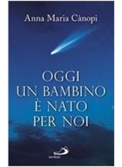 OGGI UN BAMBINO E' NATO PER NOI