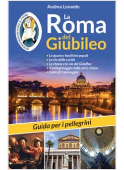 LA ROMA DEL GIUBILEO GUIDA PER I PELLEGRINI