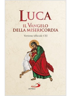 LUCA IL VANGELO DELLA MISERICORDIA VERSIONE UFFICIALE CEI