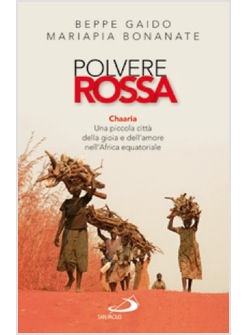 POLVERE ROSSA CHAARIA. UNA PICCOLA CITTA' DELLA GIOIA E DELL'AMORE