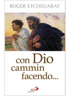 CON DIO CAMMIN FACENDO...