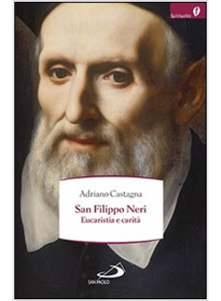 SAN FILIPPO NERI. EUCARISTIA E CARITA'