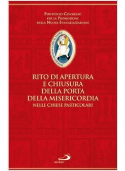 RITO DI APERTURA E CHIUSURA E DELLA PORTA DELLA MISERICORDIA  NELLE CHIESE