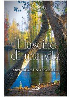 IL FASCINO DI UNA VITA. SANT'AGOSTINO ROSCELLI 
