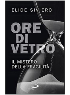 ORE DI VETRO. IL MISTERO DELLA FRAGILITA'