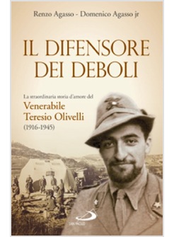 IL DIFENSORE DEI DEBOLI LA STRAORDINARIA STORIA D'AMORE DEL VENERABILE TERESIO