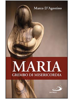 MARIA, GREMBO DI MISERICORDIA