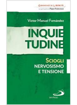 INQUIETUDINE. SCIOGLI NERVOSISMO E TENSIONE