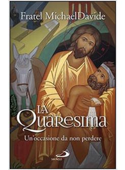 LA QUARESIMA UN'OCCASIONE DA NON PERDERE