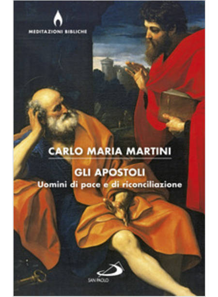 GLI APOSTOLI. UOMINI DI PACE E DI RICONCILIAZIONE 