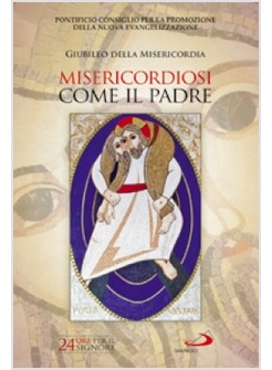 MISERICORDIOSI COME IL PADRE (LC 6,36)