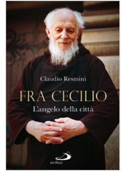 FRA CECILIO. L'ANGELO DELLA CITTA'