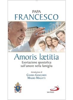 AMORIS LAETITIA ESORTAZIONE APOSTOLICA SULL'AMORE NELLA FAMIGLIA