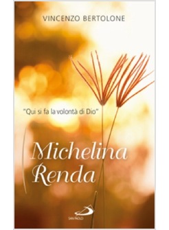 MICHELINA RENDA. QUI SI FA LA "VOLONTA' DI DIO"