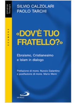 DOV'E' TUO FRATELLO? EBRAISMO, CRISTIANESIMO E ISLAM IN DIALOGO