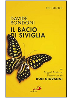 IL BACIO DI SIVIGLIA. MIGUEL MANARA, L'UOMO CHE FU DON GIOVANNI 