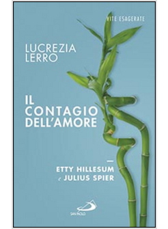 IL CONTAGIO DELL'AMORE. ETTY HILLESUM E JULIUS SPIER 