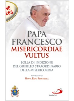MISERICORDIAE VULTUS. BOLLA DI INDIZIONE DEL GIUBILEO STRAORDINARIO