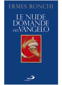 LE NUDE DOMANDE DEL VANGELO