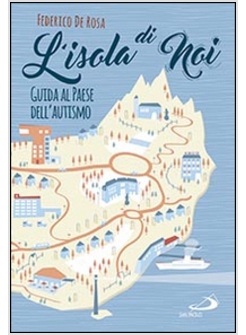 L'ISOLA DI NOI. GUIDA AL PAESE DELL'AUTISMO