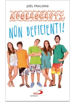 ADOLESCENTI, NON DEFICIENTI!