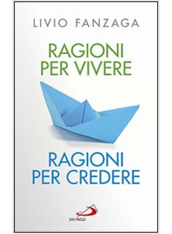 RAGIONI PER VIVERE, RAGIONI PER CREDERE. CATECHESI PER I GIOVANI