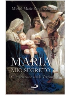 MARIA, MIO SEGRETO. CONVERSAZIONE CON LA VERGINE