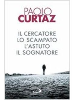 IL CERCATORE, LO SCAMPATO, L'ASTUTO, IL SOGNATORE. STORIE DI PATRIARCHI