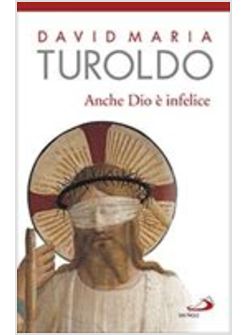 ANCHE DIO E' INFELICE