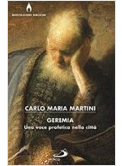 GEREMIA. UNA VOCE PROFETICA NELLA CITTA'