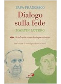 DIALOGO SULLA FEDE. UN CONFRONTO ATTESO CINQUECENTO ANNI