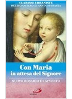 CON MARIA IN ATTESA DEL SIGNORE. NUOVO ROSARIO DI AVVENTO