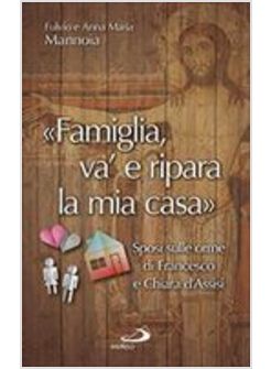 FAMIGLIA VA' E RIPARA LA MIA CASA SPOSI SULLE ORME DI FRANCESCO E CHIARA