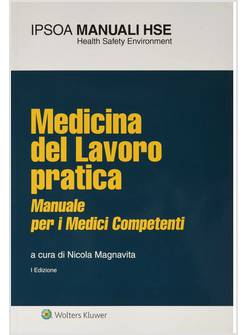 MEDICINA DEL LAVORO PRATICA. MANUALE PER I MEDICI COMPETENTI