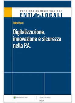 DIGITALIZZAZIONE, INNOVAZIONE E SICUREZZA NELLA P.A.