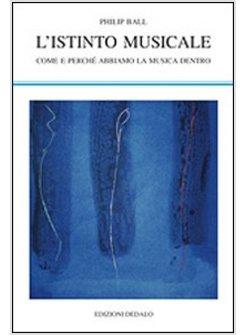 ISTINTO MUSICALE. COME E PERCHE' ABBIAMO LA MUSICA DENTRO (L')